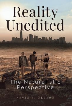 portada Reality Unedited: The Naturalistic Perspective (en Inglés)