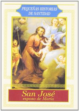 portada San José: Esposo de María (Pequeñas historias de santidad) (in Spanish)