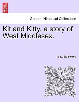 portada kit and kitty, a story of west middlesex. (en Inglés)