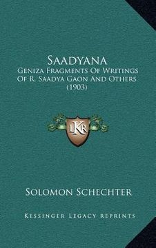 portada saadyana: geniza fragments of writings of r. saadya gaon and others (1903) (en Inglés)