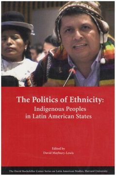 portada The Politics of Ethnicity - Indigenous Peoples in Latin American States (David Rockefeller Centre for Latin American Studies) 