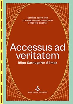 portada Accesus ad Veritatem Escritos Sobre Arte Contemporáneo, Esoterismo y Filosofía or (in Spanish)