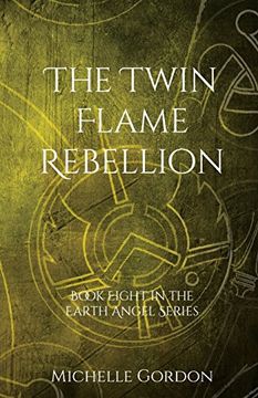 portada The Twin Flame Rebellion (Earth Angel Series)