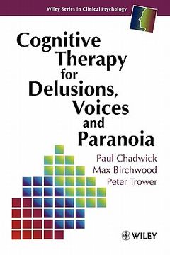 portada cognitive therapy for delusions, voices and paranoia (en Inglés)