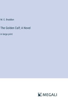 portada The Golden Calf; A Novel: in large print (en Inglés)
