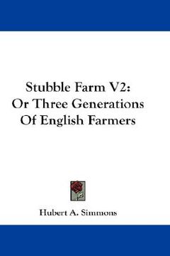 portada stubble farm v2: or three generations of english farmers (en Inglés)