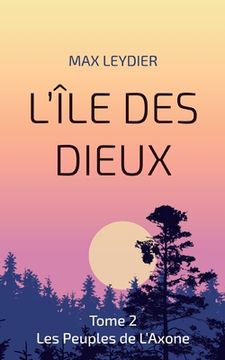 portada L'Île des Dieux: Tome 2 Les Peuples de L'Axone (en Francés)