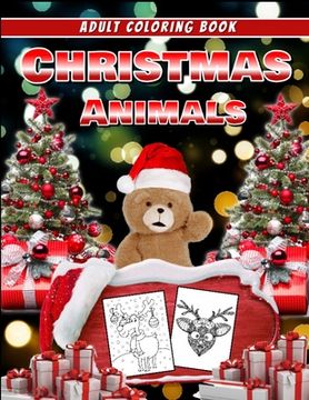 portada Adult Coloring Book Christmas Animal: Awesome 100+ Coloring Animals, Birds, Mandalas, Butterflies, Flowers, Paisley Patterns, Garden Designs, and Amaz (en Inglés)