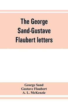 portada The George Sand-Gustave Flaubert letters