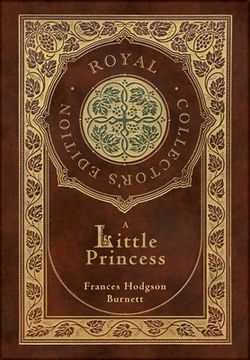 portada A Little Princess (Royal Collector's Edition) (Case Laminate Hardcover with Jacket) (en Inglés)