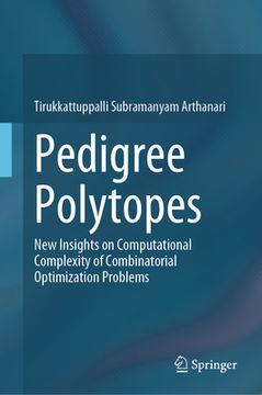 portada Pedigree Polytopes: New Insights on Computational Complexity of Combinatorial Optimisation Problems (in English)