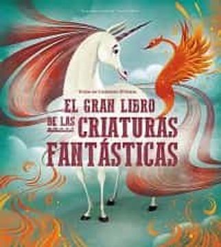 portada El Gran Libro de las Criaturas Fantasticas (in Spanish)