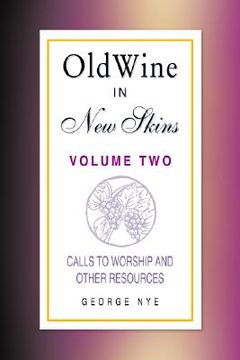 portada old wine in new skins volume 2: calls to worship and other worship resources (en Inglés)