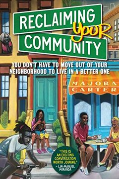 portada Reclaiming Your Community: You Don’T Have to Move out of Your Neighborhood to Live in a Better one (in English)