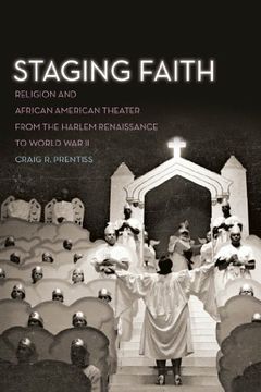 portada Staging Faith: Religion and African American Theater From the Harlem Renaissance to World war ii (en Inglés)