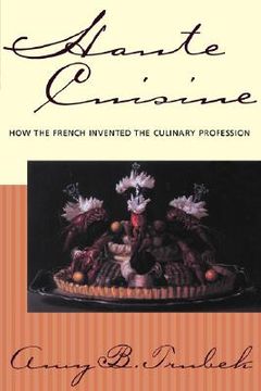 portada haute cuisine: how the french invented the culinary profession (in English)
