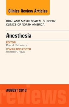 portada Anesthesia, an Issue of Oral and Maxillofacial Surgery Clinics de Paul j. Schwartz(C v Mosby co)