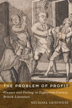 portada The Problem of Profit: Finance and Feeling in Eighteenth-Century British Literature (in English)
