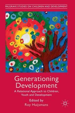 portada Generationing Development: A Relational Approach to Children, Youth and Development