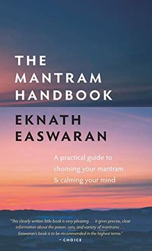 portada The Mantram Handbook: A Practical Guide to Choosing Your Mantram and Calming Your Mind (Essential Easwaran Library) (en Inglés)