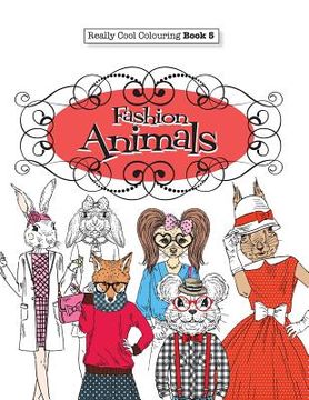 portada Really COOL Colouring Book 5: Fashion Animals (en Inglés)