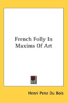 portada french folly in maxims of art (en Inglés)
