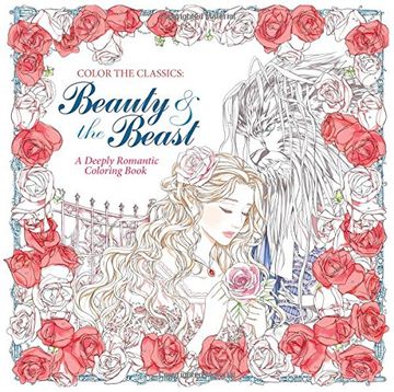 portada Color the Classics: Beauty and the Beast: A Deeply Romantic Coloring Book