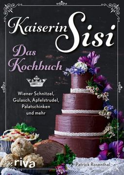 portada Kaiserin Sisi - das Kochbuch (en Alemán)