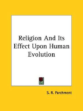 portada religion and its effect upon human evolution (in English)