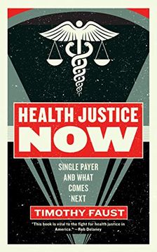 portada Health Justice Now: Single Payer and What Comes Next 
