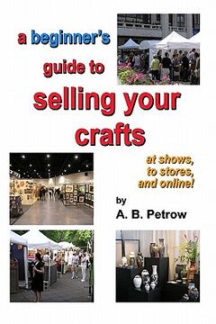 portada a beginner's guide to selling your crafts (en Inglés)