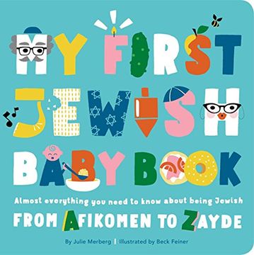 portada My First Jewish Baby Book: Almost Everything you Need to Know About Being Jewish―From Afikomen to Zayde (en Inglés)