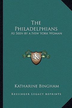 portada the philadelphians: as seen by a new york woman (en Inglés)