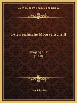 portada Osterreichische Moorzeitschrift: Jahrgang 1911 (1908) (in German)
