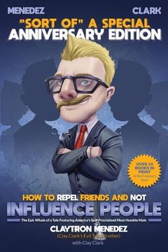 portada How to Repel Friends and Not Influence People (en Inglés)