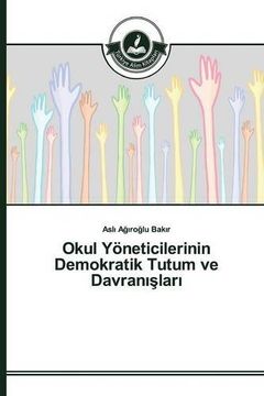 portada Okul Yöneticilerinin Demokratik Tutum ve Davranışları (Turkish Edition)