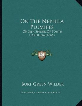 portada on the nephila plumipes: or silk spider of south carolina (1865) (in English)