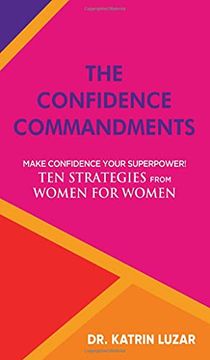 portada The Confidence Commandments: Make Confidence Your Superpower! Ten Strategies From Women for Women. (en Inglés)