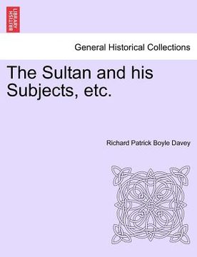 portada the sultan and his subjects, etc. vol. ii. (in English)