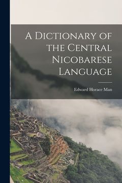 portada A Dictionary of the Central Nicobarese Language (en Inglés)