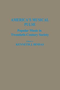 portada America's Musical Pulse: Popular Music in Twentieth-Century Society (Contributions to the Study of Popular Culture) (en Inglés)