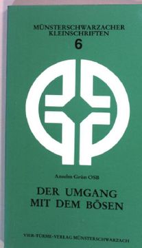 portada Der Umgang mit dem Bösen: De Dämonenkampf im Alten Mönchtum. Münsterschwarzacher Kleinschriften 6 (in German)