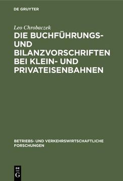 portada Die Buchführungs- und Bilanzvorschriften bei Klein- und Privateisenbahnen (en Alemán)