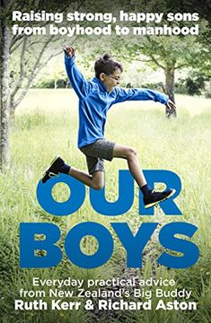portada Our Boys: Raising Strong, Happy Sons from Boyhood to Manhood (en Inglés)