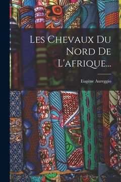 portada Les Chevaux Du Nord De L'afrique... (en Francés)