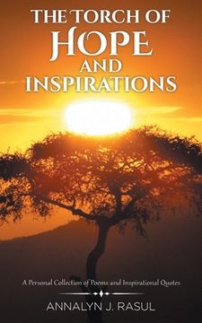 portada The Torch of Hope and Inspirations: A Personal Collection of Poems and Inspirational Quotes