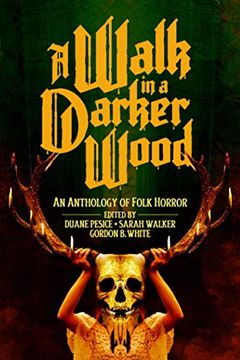 portada A Walk in a Darker Wood: An Anthology of Folk Horror (in English)