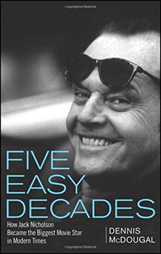 portada Five Easy Decades: How Jack Nicholson Became the Biggest Movie Star in Modern Times (en Inglés)