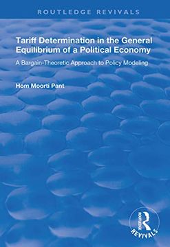 portada Tariff Determination in the General Equilibrium of a Political Economy: A Bargain-Theoretic Approach to Policy Modelling (en Inglés)