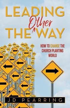 portada Leading the Other Way: How to Change the Church Planting World
